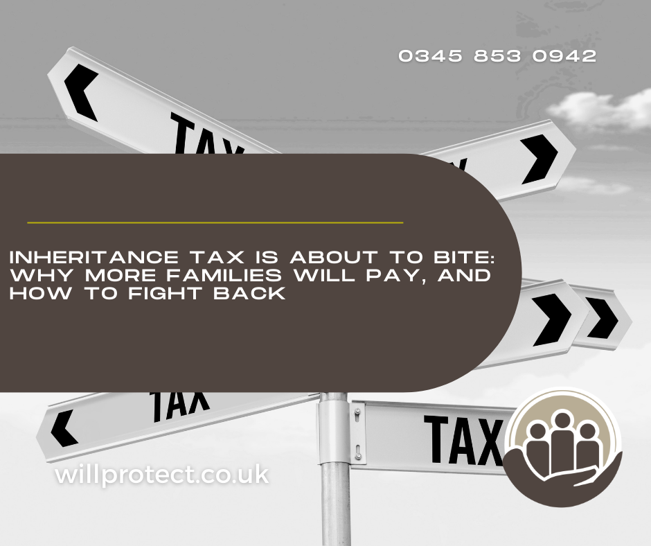 Inheritance Tax Is About to Bite: Why More Families Will Pay – and How to Fight Back