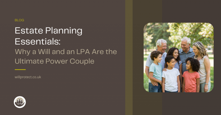 Estate Planning Essentials: Why a Will and an LPA Are the Ultimate Power Couple