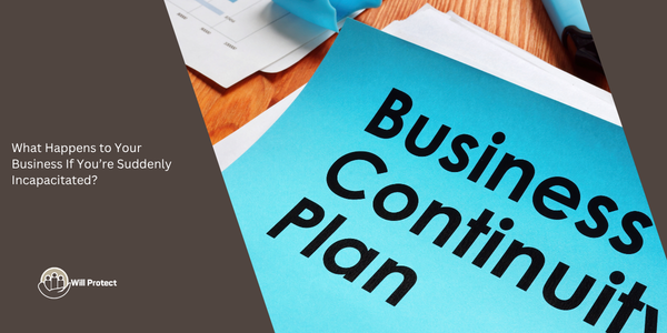 What Happens to Your Business If You’re Suddenly Incapacitated? Commercial LPA